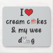 I Love Cream Cakes & My Wee Dog Mousepad (Vorne)