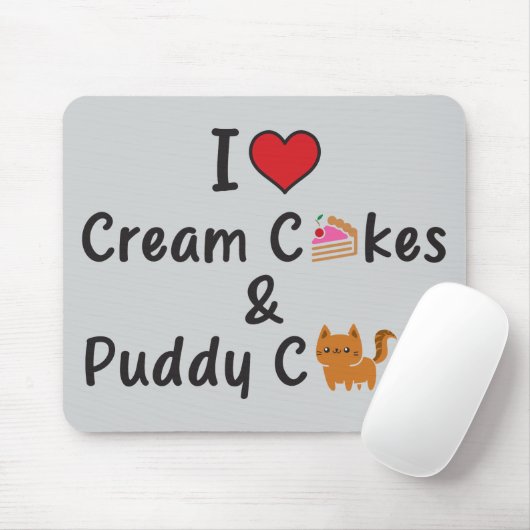 I Love Cream Cakes & Puddy Cats Mousepad (Mit Mouse)
