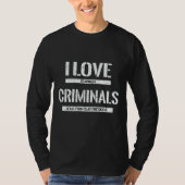 I Love Criminals Forensic Scientist Evidence Tech T-Shirt (Vorderseite)