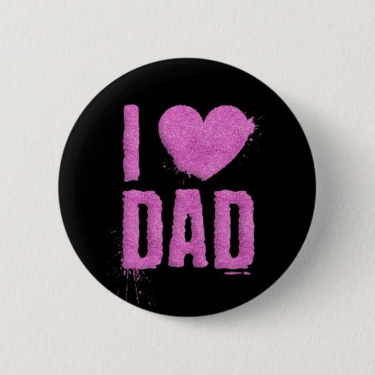 I Love Dad Pink Glitter Typography Pin Button | (Vorderseite)
