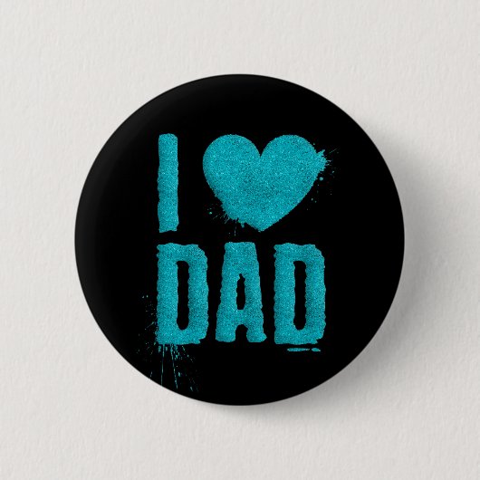 I Love Dad Teal Glitter Typography Pin Button | (Vorderseite)