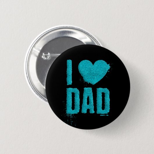 I Love Dad Teal Glitter Typography Pin Button | (Vorne & Hinten)