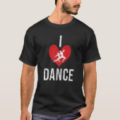 I love Dance Dancing Love Dancer T-Shirt (Vorderseite)