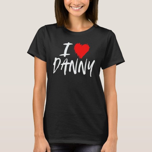 I Love Danny Boyfriend Husband Son Dad Uncle Valen T-Shirt (Vorderseite)