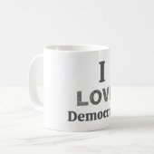 I Love Democracy Coffee Mug Kaffeetasse (Vorderseite Links)