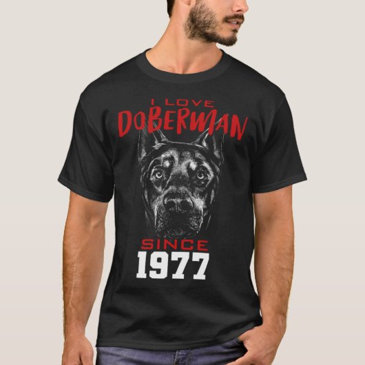 I love doberman since 1977 T-Shirt (Vorderseite)