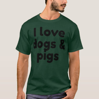 I Love Dogs And Pigs Premium 2991 T-Shirt