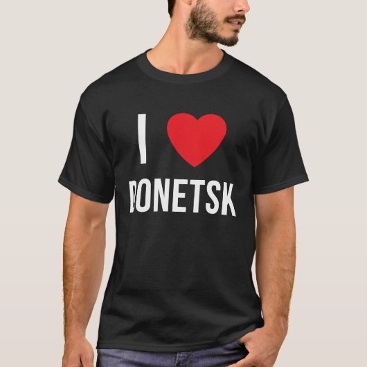 I LOVE DONETSK T-Shirt (Vorderseite)