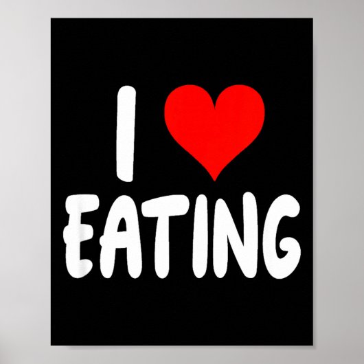 I Love Eating Food - Heart -  Poster (Vorne)