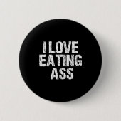 I Love Eating Funny Y Adult Distressed Profanity  Button (Vorderseite)