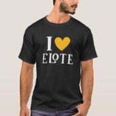 I Love Elote Mexican Food 11 T-Shirt (Vorderseite)