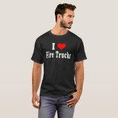 I Love Fire Trucks  Quotes T-Shirt (Vorne ganz)