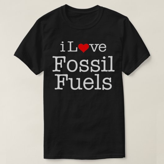 i Love Fossil Fuels T-Shirt (Design vorne)