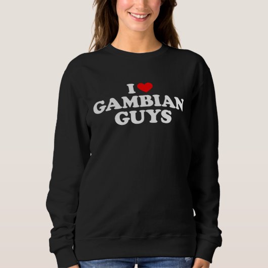 I Love Gambian Guys Sweatshirt (Vorderseite)