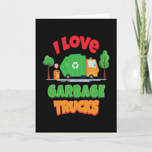 I Love Garbage Trucks Kid Boys Girls Karte