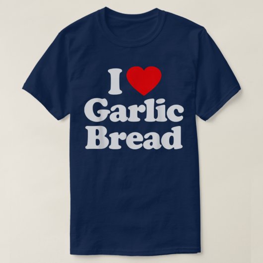 I Love Garlic Bread Heart Funny T-Shirt (Design vorne)