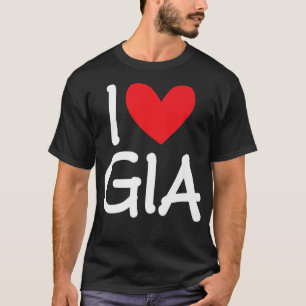 I Love Gia Name Personalized Girl Woman BFF Friend T-Shirt