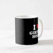 I Love Girthy Hogs Funny Design  Kaffeetasse (VorderseiteRechts)