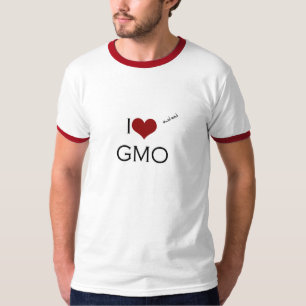 I love GMO ,(and eat) T-Shirt