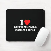 I Love Goth Muscle Mommy St Mousepad (Mit Mouse)