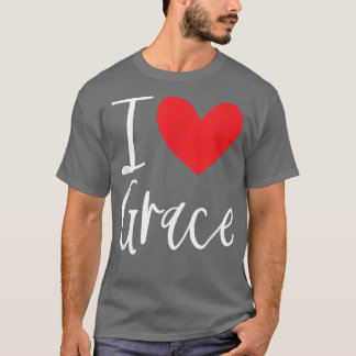 I Love Grace Name Personalized Girl Woman BFF Frie T-Shirt