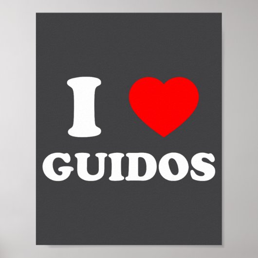 I Love Guidos Funny Italian American Quote  Poster (Vorne)