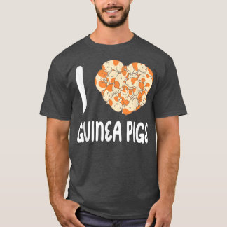 I Love Guinea Pigs Pet Guinea Pig Tier Cute Love T-Shirt