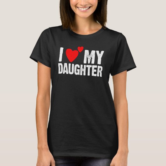 I Love Heart My Daughters   Dad Mom T-Shirt (Vorderseite)