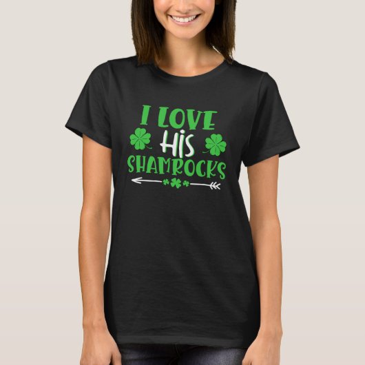 I Love His Shamrocks St Patrick s Day Matching Co T-Shirt (Vorderseite)