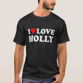 I Love Holly i Heart Holly T-Shirt (Vorderseite)