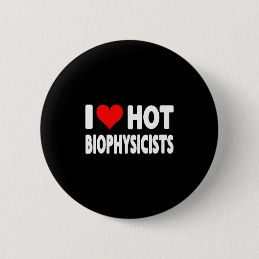 I Love Hot Biophysicists Heart - Husband Wife Phys Button (Vorderseite)