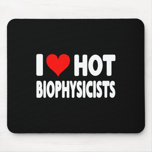 I Love Hot Biophysicists Heart - Husband Wife Phys Mousepad (Vorne)