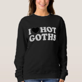 I Love Hot Goths Black Heart Gothic Emo Vampire H Sweatshirt (Vorderseite)