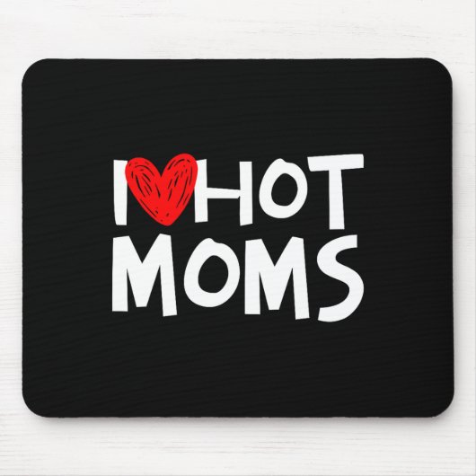 I Love Hot Moms Shirt I Heart Hot Moms Premium Tri Mousepad (Vorne)