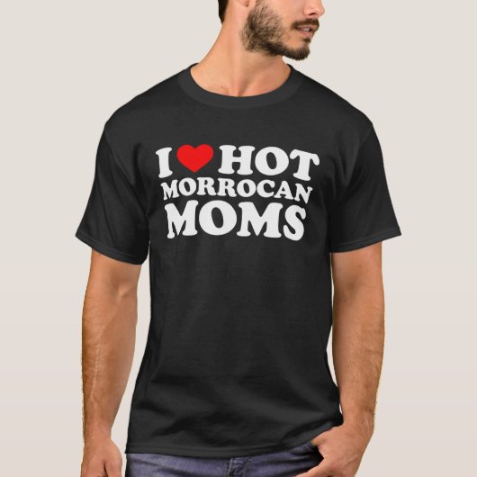 I Love Hot Morrocan Moms 1 T-Shirt (Vorderseite)