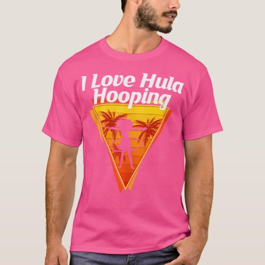 I Love Hula Hooping Juggling Competitions Dancing  T-Shirt (Vorderseite)