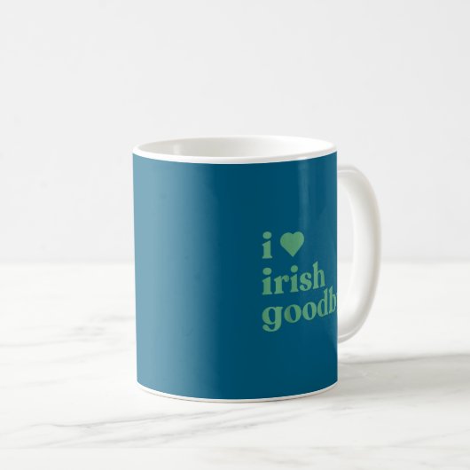 I Love Irish Goodbyes Kaffeetasse (VorderseiteRechts)