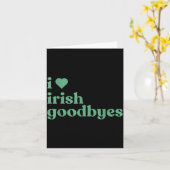 I Love Irish Goodbyes Karte (Gelbe Blume)