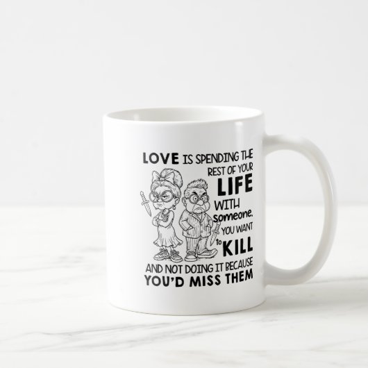 I Love Is Spending Rest Of Your Life With Someone  Kaffeetasse (Rechts)