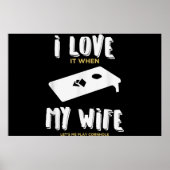 I Love It When My Wife Lets Me Play Cornhole Poster (Vorne)