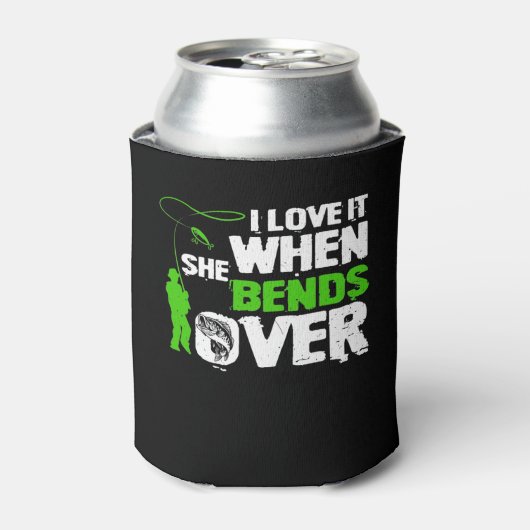 I Love It When She Bends Over Funny Fishing Dosenkühler (Kanne Vorderseite)