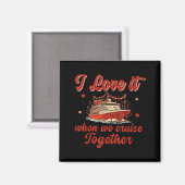 I Love It When We Cruise Together Valentine's Day  Magnet (Vorderseite/Rückseite)