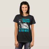 I Love It When We re Cruising Through Retirement C T-Shirt (Vorne ganz)