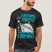 I Love It When We re Cruising Through Retirement C T-Shirt (Vorderseite)