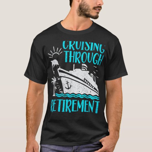 I Love It When We re Cruising Through Retirement C T-Shirt (Vorderseite)