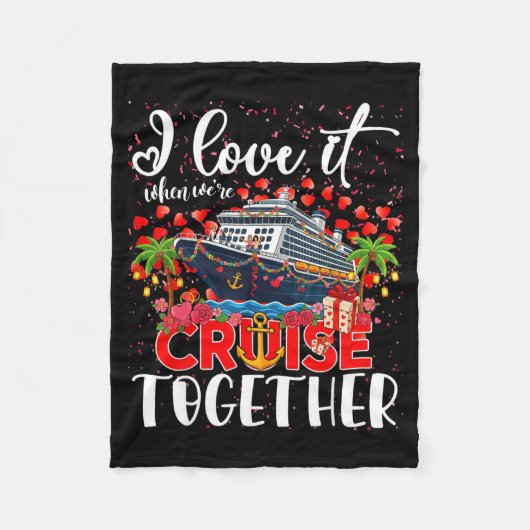I Love It When We're Cruisin Together Cruise Coupl Fleecedecke (Vorderseite)