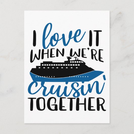 I Love It When Were Cruisin' Together Fun Vacation Postkarte (Vorderseite)