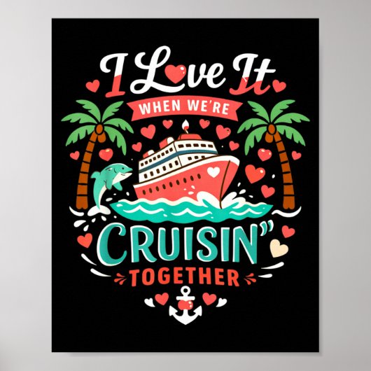 I Love It When We're Cruising Together Cruise Vibe Poster (Vorne)