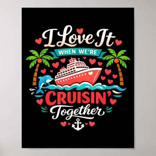 I Love It When We're Cruising Together Cruise Vibe Poster (Vorne)