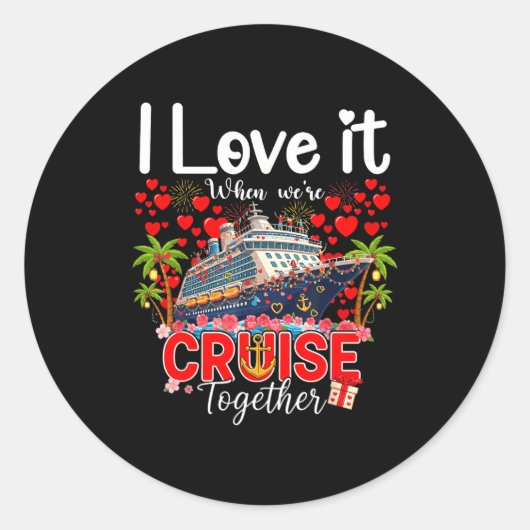 I Love It When We're Cruising Together Cruise Vibe Runder Aufkleber (Vorderseite)